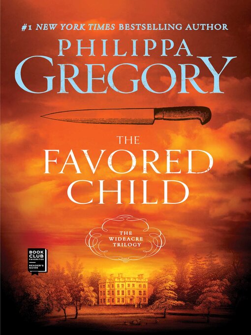 Title details for The Favored Child by Philippa Gregory - Available